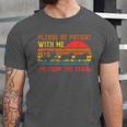 Vintage Retro Please Be Patient With Me I'm From The 1900s Unisex Jersey T-Shirt