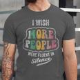 Vintage I Wish More People Were Fluent In Silence Introvert Unisex Jersey T-Shirt Vintage I Wish More People Were Fluent In Silence Introvert Unisex Jersey T-Shirt