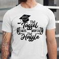 2025 Graduation The Tassel Was Worth The Hassle University Unisex Jersey T-Shirt