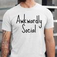 Awkwardly Social Introvert Anxious Socially Awkward Unisex Jersey T-Shirt