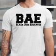 BAE And Educated Black History Month Graduation Unisex Jersey T-Shirt