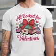 All Booked For Valentines Book Lover Teachers Unisex Jersey T-Shirt