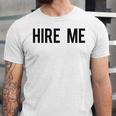College Graduation Hire Me Unisex Jersey T-Shirt