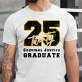 Criminal Justice Graduate Graduated Class Of 2025 Graduation Unisex Jersey T-Shirt