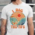 I Dig The 70s Aesthetic Nostalgia 1970's Retro 70s Party Unisex Jersey T-Shirt I Dig The 70s Aesthetic Nostalgia 1970's Retro 70s Party Unisex Jersey T-Shirt