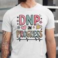 DNP In Progress Director Of Nursing Student Graduation Unisex Jersey T-Shirt