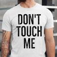 Don't Touch Me Introvert Antisocial Introverted Unisex Jersey T-Shirt Don't Touch Me Introvert Antisocial Introverted Unisex Jersey T-Shirt