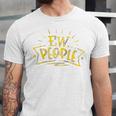 Ew People Antisocial Introvert Saying Yellow Lemon Raglan Baseball Tee Unisex Jersey T-Shirt Ew People Antisocial Introvert Saying Yellow Lemon Raglan Baseball Tee Unisex Jersey T-Shirt