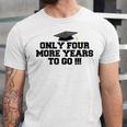 Only Four More Years To Go Middle School Graduation Unisex Jersey T-Shirt