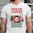 Give Me Coffee And Holiday Movies Introvert Christmas Unisex Jersey T-Shirt