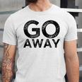 Go Away Sarcastic Antisocial Introvert Saying Unisex Jersey T-Shirt Go Away Sarcastic Antisocial Introvert Saying Unisex Jersey T-Shirt
