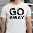 Go Away Sarcastic Antisocial Introvert Saying Unisex Jersey T-Shirt