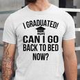Can I Go Back To Bed Graduation 2021 Unisex Jersey T-Shirt