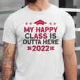 Graduation 2022 My Happy Class Is Outta Here Senior Unisex Jersey T-Shirt