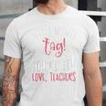 Graduation Teacher Shirt Dear Parents Tag Your It Men Women Kids Unisex Jersey T-Shirt