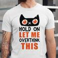 Hold On Let Me Overthink This Anxiety Introvert Overthinking Unisex Jersey T-Shirt Hold On Let Me Overthink This Anxiety Introvert Overthinking Unisex Jersey T-Shirt