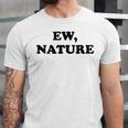 Homebody Indoorsy Introvert Ew Nature Unisex Jersey T-Shirt
