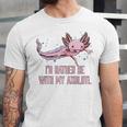 Id Rather Be With My Axolotl Salamander Introvert Unisex Jersey T-Shirt Id Rather Be With My Axolotl Salamander Introvert Unisex Jersey T-Shirt