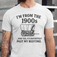I'm From The 1900s And Yes It's Definitely Past By Bedtime Unisex Jersey T-Shirt