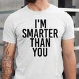 I'M SMARTER THAN YOU Shirt Graduation School Idea Unisex Jersey T-Shirt