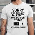 Introvert Sorry I’Ve Already Talked To One Person Today Unisex Jersey T-Shirt Introvert Sorry I’Ve Already Talked To One Person Today Unisex Jersey T-Shirt