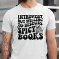 Introvert But Willing To Discuss Spicy Books Unisex Jersey T-Shirt Introvert But Willing To Discuss Spicy Books Unisex Jersey T-Shirt