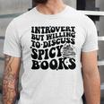 Introvert But Willing To Discuss Spicy Books Unisex Jersey T-Shirt Introvert But Willing To Discuss Spicy Books Unisex Jersey T-Shirt