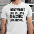 Introverted Geophysicist Geophysics Introvert Unisex Jersey T-Shirt Introverted Geophysicist Geophysics Introvert Unisex Jersey T-Shirt