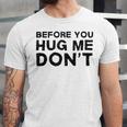 Introverted Joke Before You Hug Me Don't Introvert Sarcastic Unisex Jersey T-Shirt Introverted Joke Before You Hug Me Don't Introvert Sarcastic Unisex Jersey T-Shirt