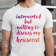Introverted Willing To Discuss Housecat Introvert Unisex Jersey T-Shirt Introverted Willing To Discuss Housecat Introvert Unisex Jersey T-Shirt