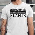 Introverted But Willing To Discuss Plants Cool & Unisex Jersey T-Shirt
