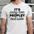 It's Way To Peopley Outside Introvert Unisex Jersey T-Shirt It's Way To Peopley Outside Introvert Unisex Jersey T-Shirt