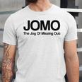 JOMO Joy Of Missing Out Fomo Fear Cozy Introvert Joke Unisex Jersey T-Shirt JOMO Joy Of Missing Out Fomo Fear Cozy Introvert Joke Unisex Jersey T-Shirt