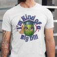 Im Kind Of A Big Dill Graduation Pickle Shirt Premium Unisex Jersey T-Shirt
