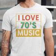 I Love 70's Music Retro Style Nostalgia Vibe 1970 70's Party Unisex Jersey T-Shirt