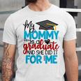 My Mommy Is A Graduate Shirt Matching Family Graduation Unisex Jersey T-Shirt