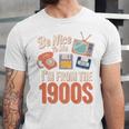Be Nice To Me I'm From The 1900s Premium Unisex Jersey T-Shirt