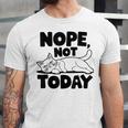 Nope Not Today Antisocial Introvert Cat Lover Men Women Kids Unisex Jersey T-Shirt