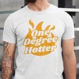 One Degree Hotter Graduation Ceremony Celebration Unisex Jersey T-Shirt