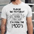 Please Be-Patient I'm From The 1900s Retro Cassette Tape Unisex Jersey T-Shirt