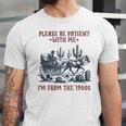 Please Be-Patient-With-Me I'm From The 1900s Unisex Jersey T-Shirt