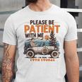 Please Be Patient With Me I'm From The 1900s 19TH Vintage Unisex Jersey T-Shirt