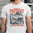 Please Be Patient With Me I'm From The 1900s 80s 90s Unisex Jersey T-Shirt