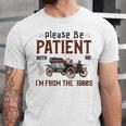 Please Be Patient I'm From The 1900s Antique Car Enthusiast Unisex Jersey T-Shirt Please Be Patient I'm From The 1900s Antique Car Enthusiast Unisex Jersey T-Shirt