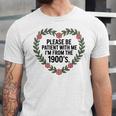 Please Be Patient With My I'm From The 1900s Generation Unisex Jersey T-Shirt