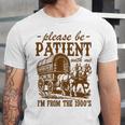 Please Be Patient With Me I'm From The 1900s Grandpa Premium Unisex Jersey T-Shirt Please Be Patient With Me I'm From The 1900s Grandpa Premium Unisex Jersey T-Shirt