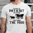 Please Be Patient With Me I'm From The 1900s Husband Joke Unisex Jersey T-Shirt