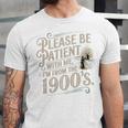Please Be Patient With Me I'm From The 1900s 1900s Premium Unisex Jersey T-Shirt Please Be Patient With Me I'm From The 1900s 1900s Premium Unisex Jersey T-Shirt