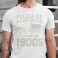 Please Be Patient I'm From The 1900s Sarcastic Saying Unisex Jersey T-Shirt