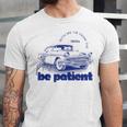 Please Be Patient With Me I'm From The 1900s Vintage Car Unisex Jersey T-Shirt